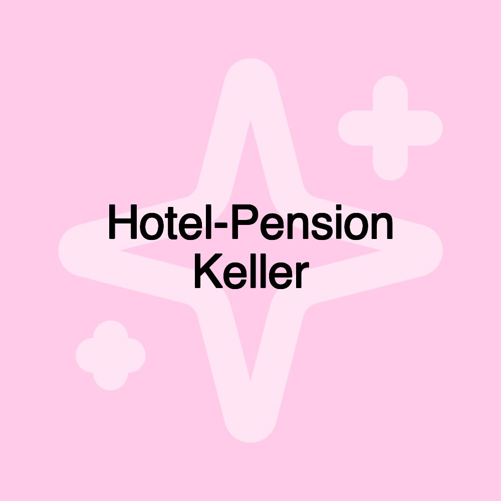 Hotel-Pension Keller