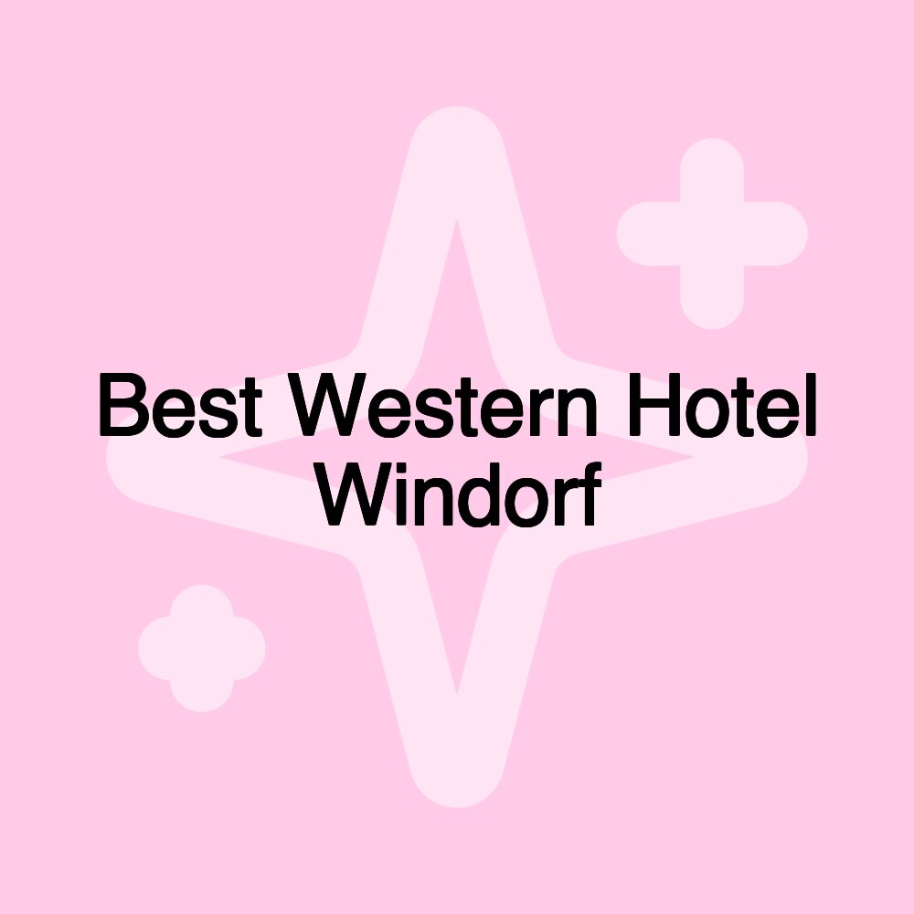 Best Western Hotel Windorf