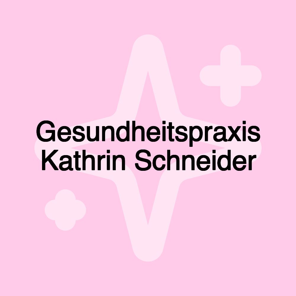 Gesundheitspraxis Kathrin Schneider