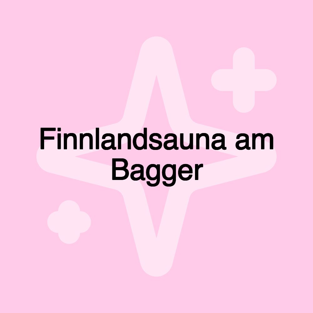 Finnlandsauna am Bagger