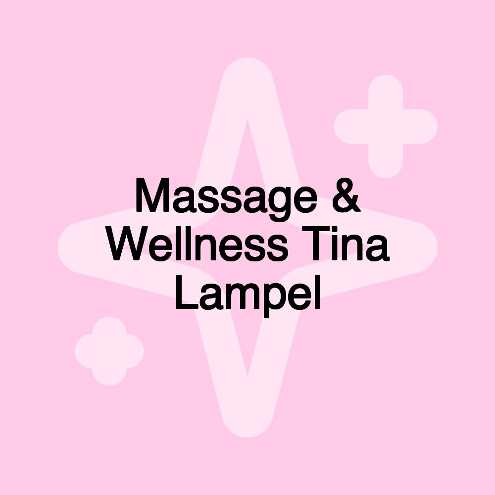 Massage & Wellness Tina Lampel