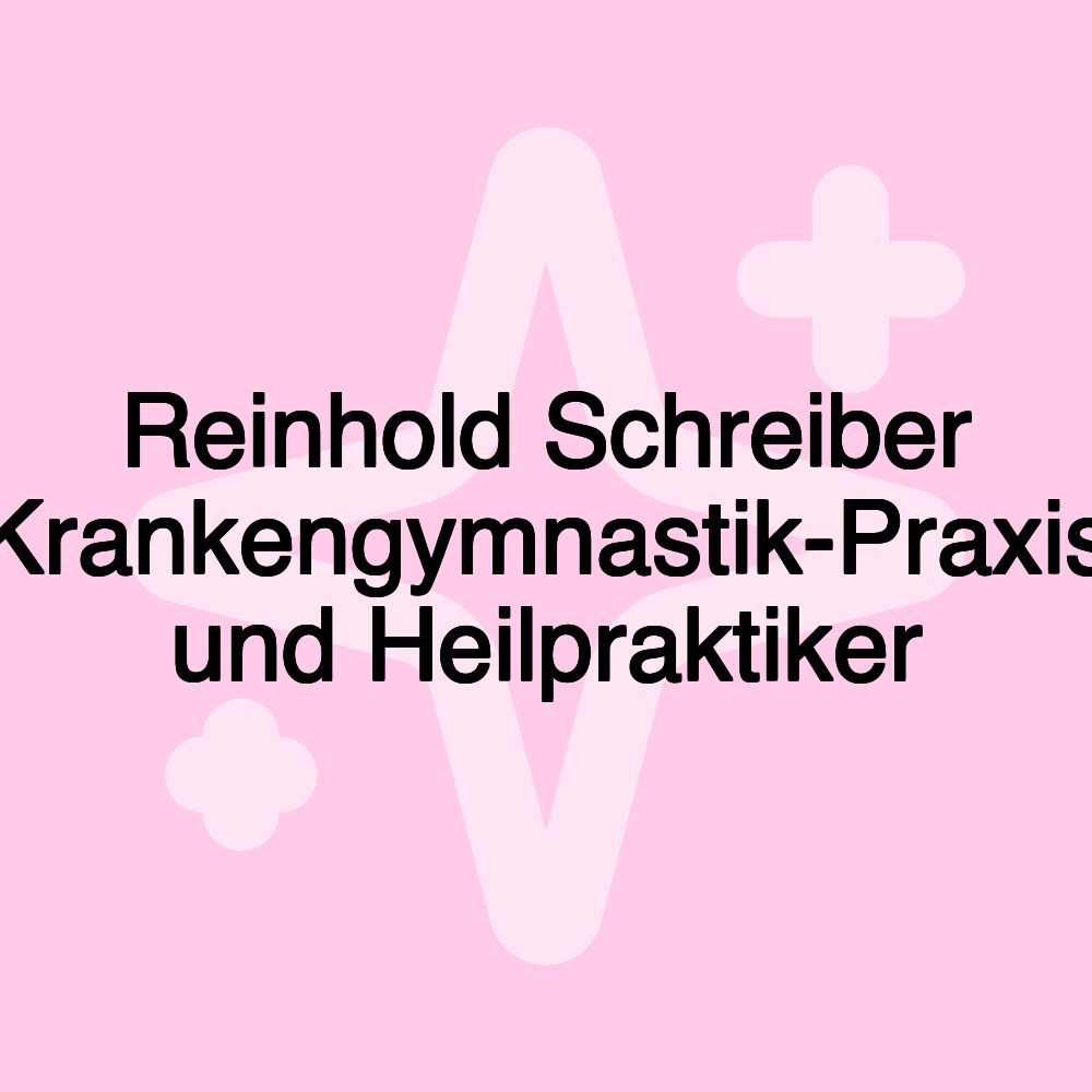 Reinhold Schreiber Krankengymnastik-Praxis und Heilpraktiker