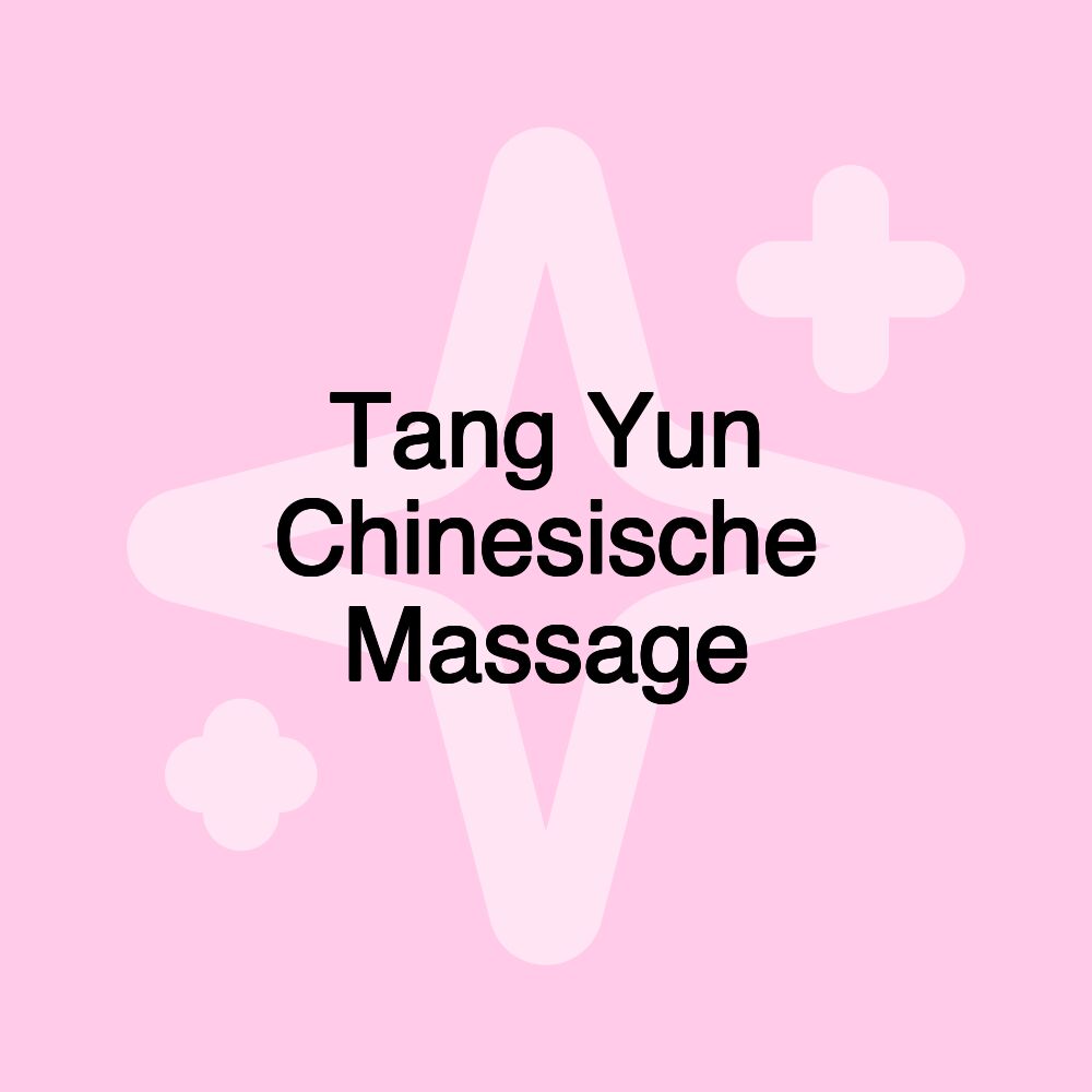 Tang Yun Chinesische Massage