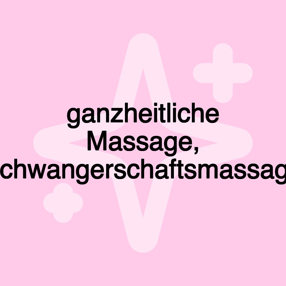 ganzheitliche Massage, Schwangerschaftsmassage