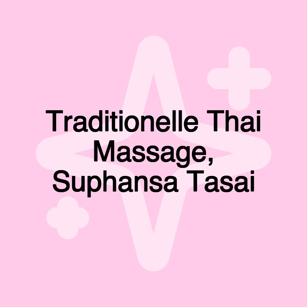 Traditionelle Thai Massage, Suphansa Tasai