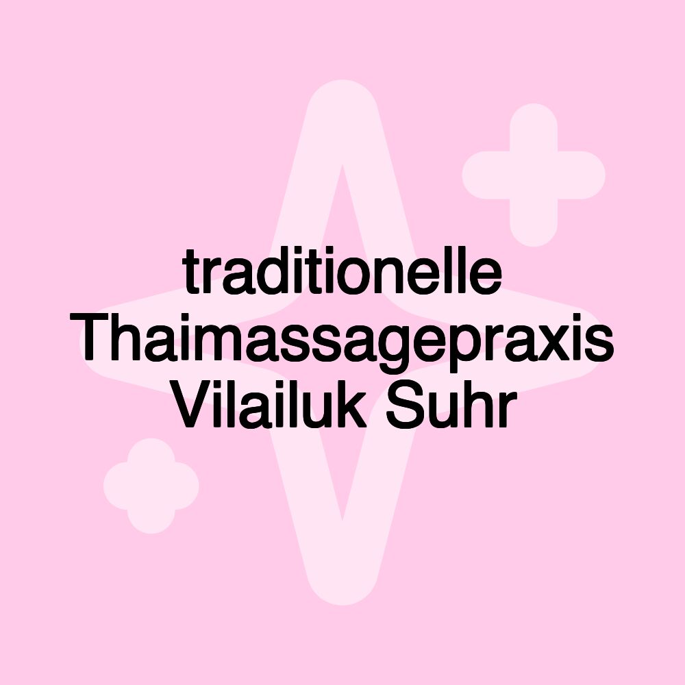 traditionelle Thaimassagepraxis Vilailuk Suhr