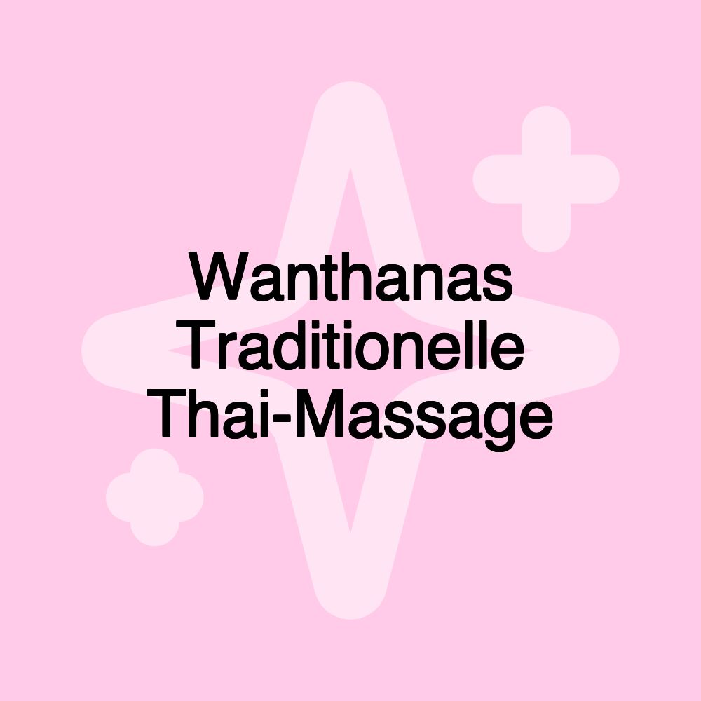 Wanthanas Traditionelle Thai-Massage