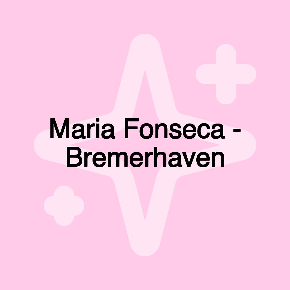 Maria Fonseca - Bremerhaven