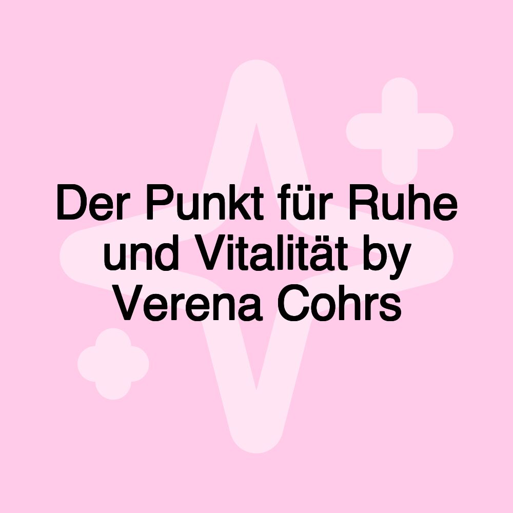 Der Punkt für Ruhe und Vitalität by Verena Cohrs