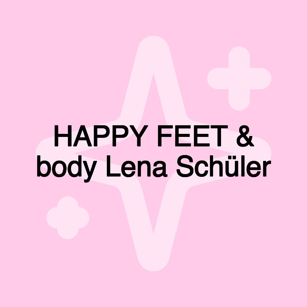 HAPPY FEET & body Lena Schüler