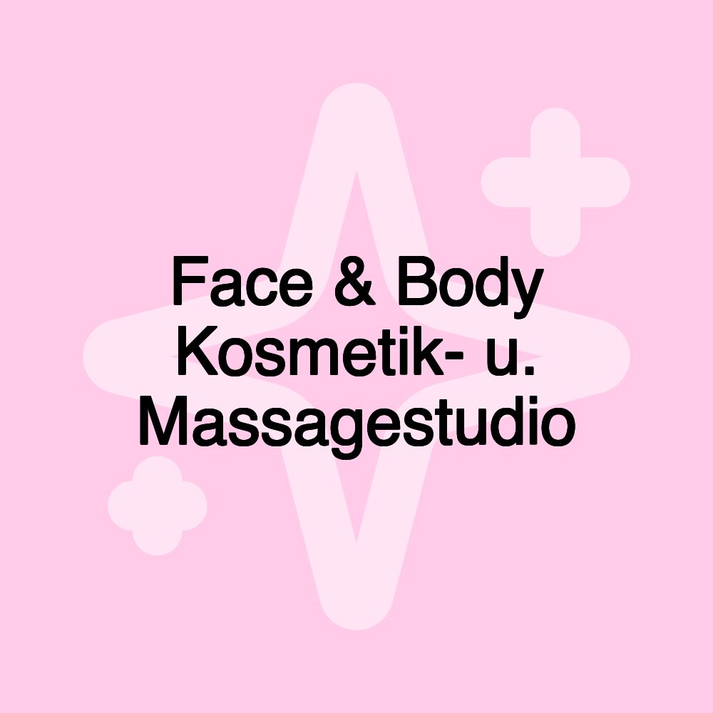 Face & Body Kosmetik- u. Massagestudio