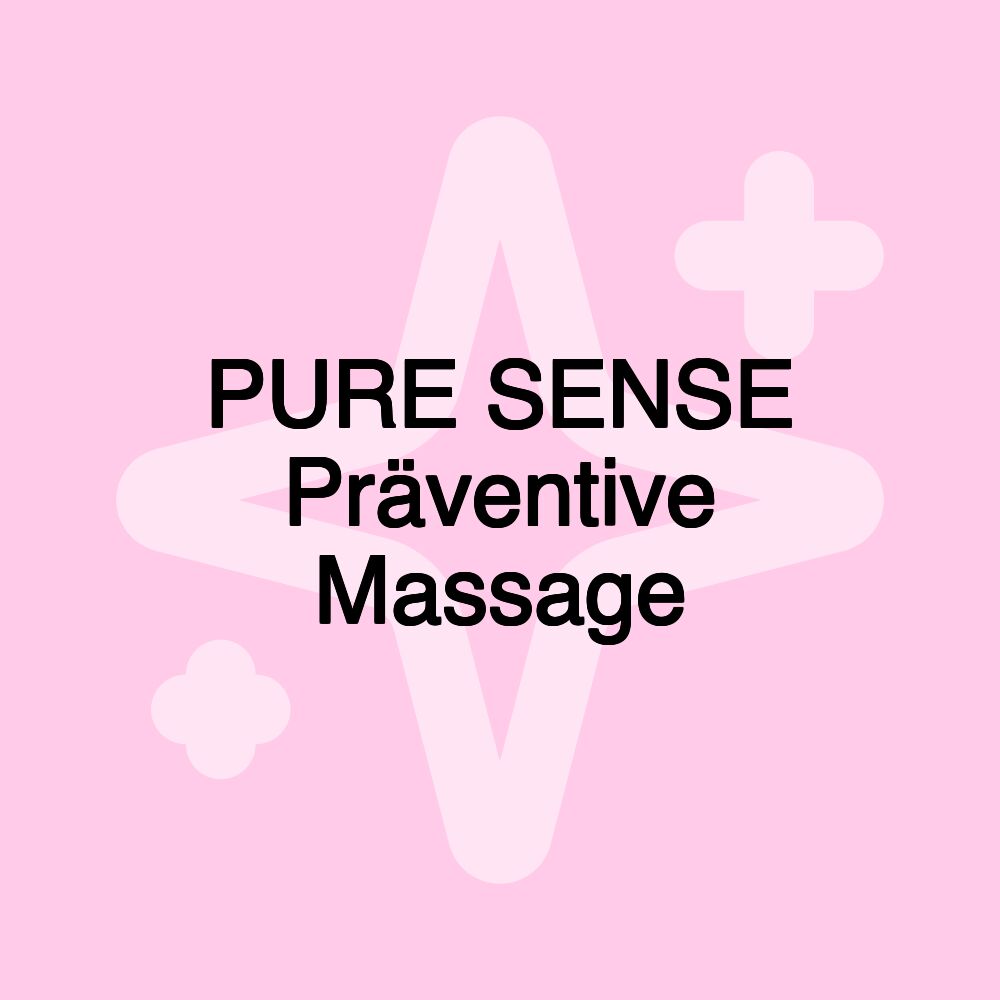 PURE SENSE Präventive Massage