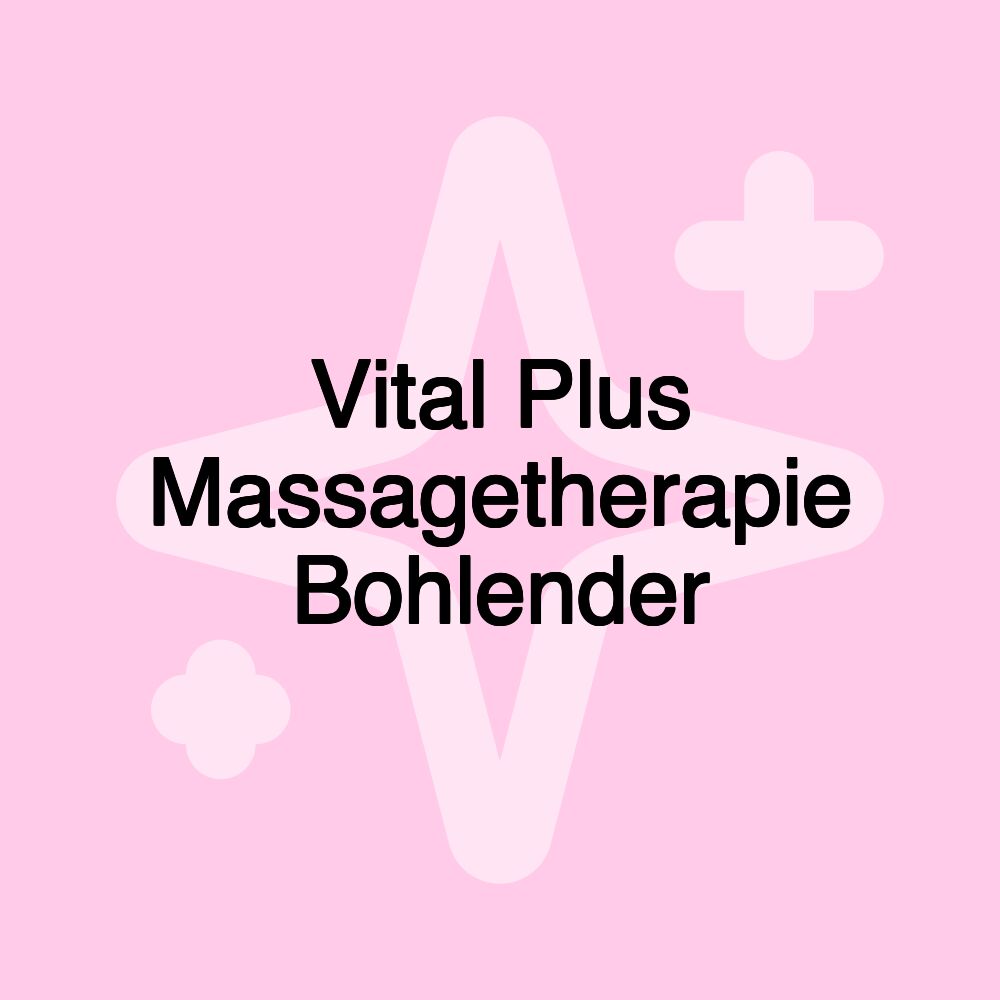 Vital Plus Massagetherapie Bohlender