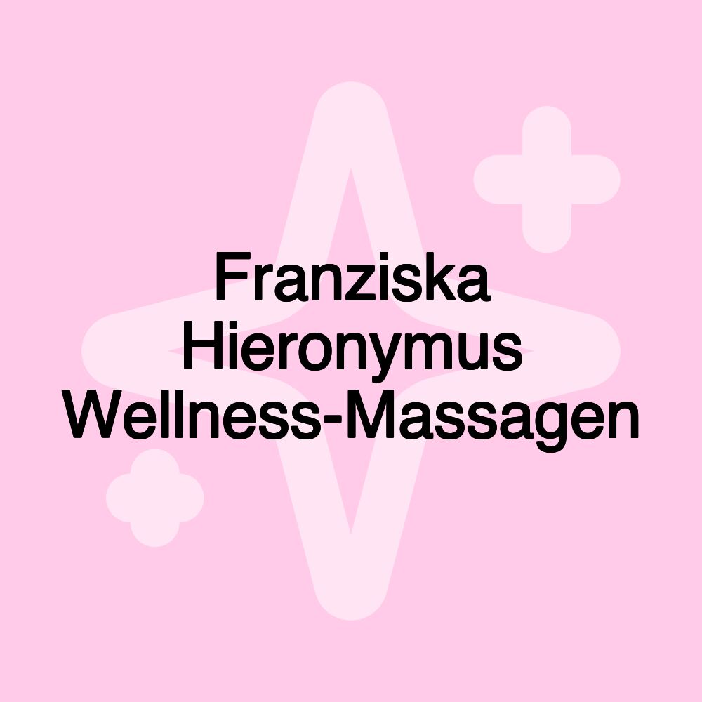 Franziska Hieronymus Wellness-Massagen