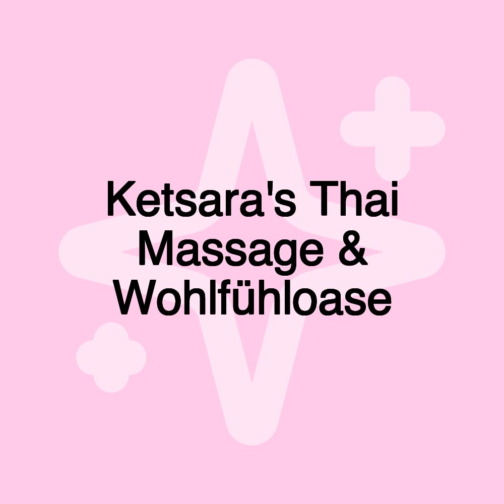 Ketsara's Thai Massage & Wohlfühloase