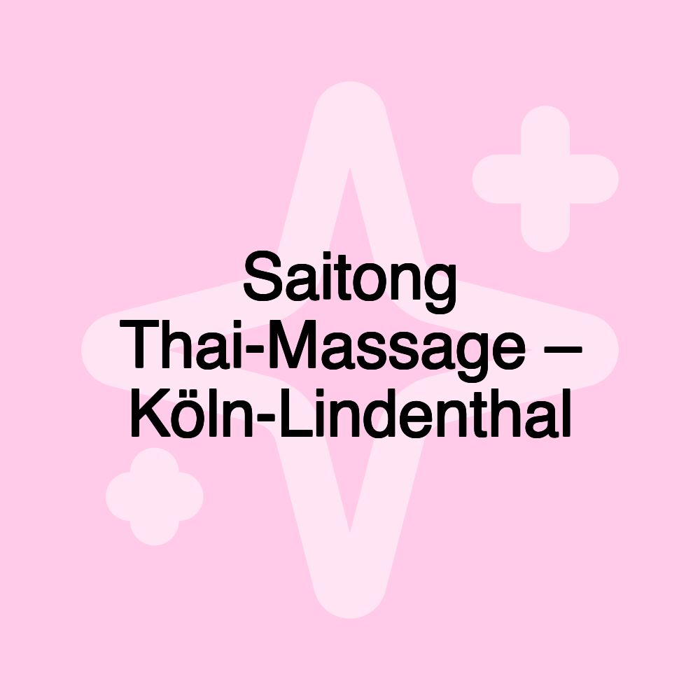 Saitong Thai-Massage – Köln-Lindenthal