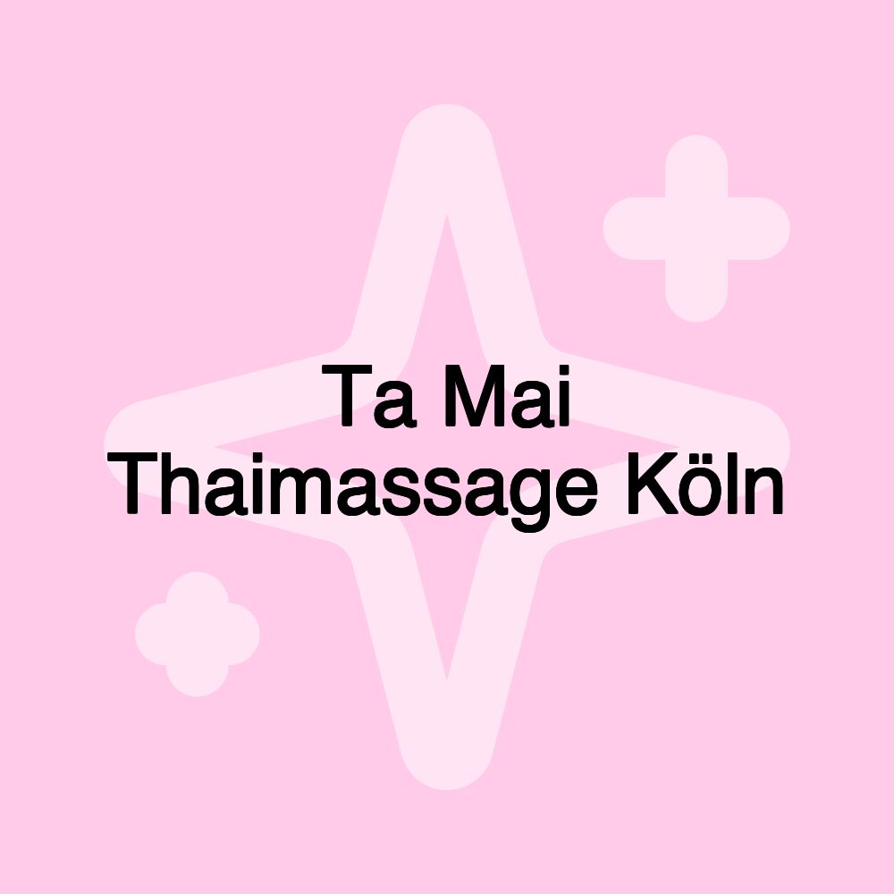 Ta Mai Thaimassage Köln