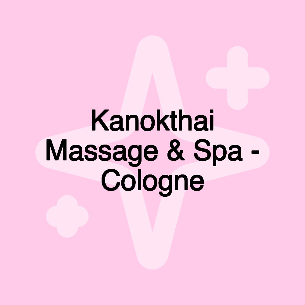 Kanokthai Massage & Spa - Cologne