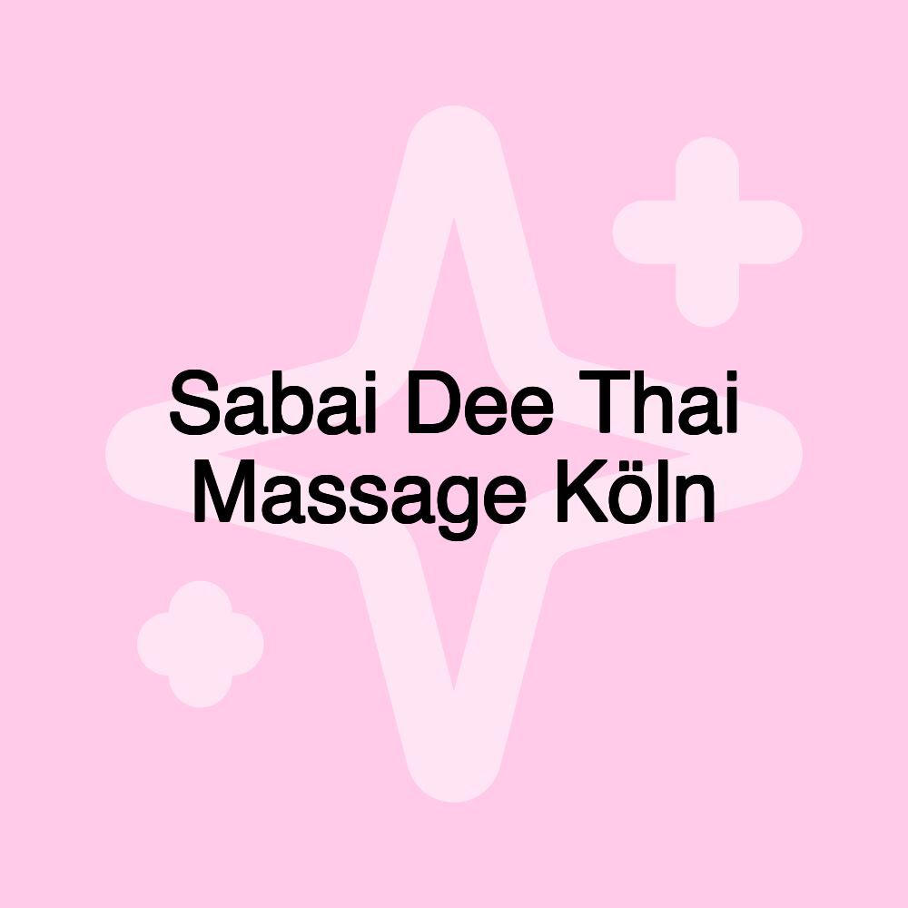 Sabai Dee Thai Massage Köln