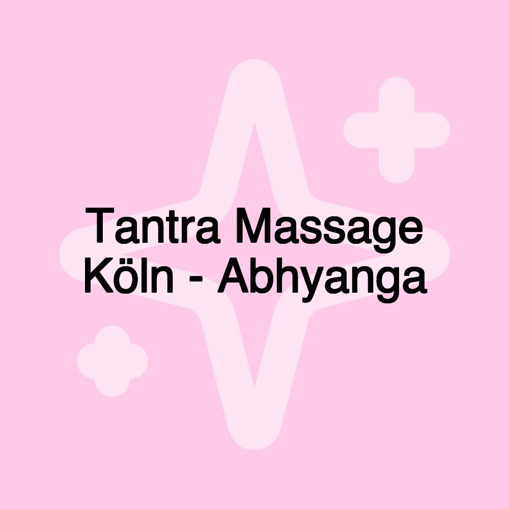 Tantra Massage Köln - Abhyanga