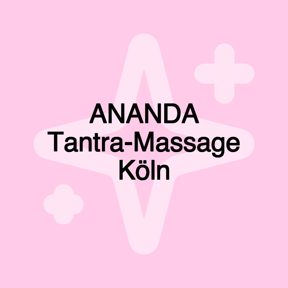 ANANDA Tantra-Massage Köln