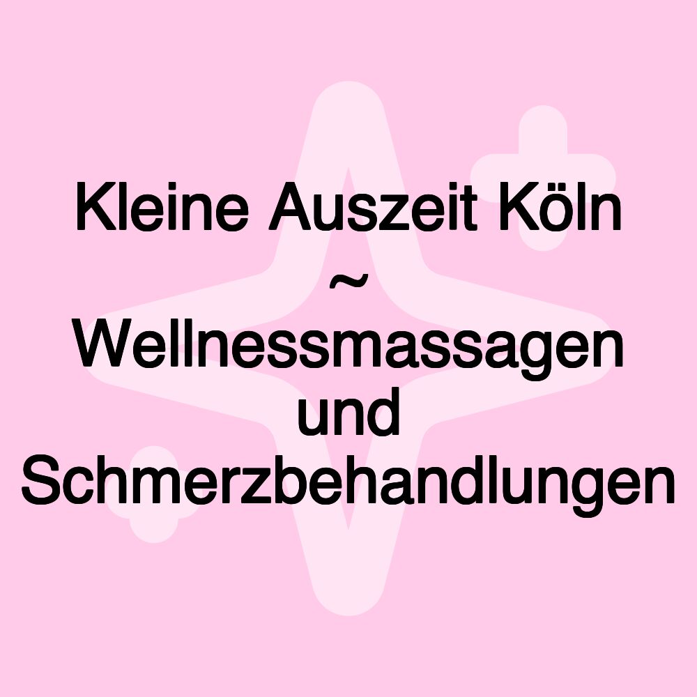 Kleine Auszeit Köln ~ Wellnessmassagen und Schmerzbehandlungen