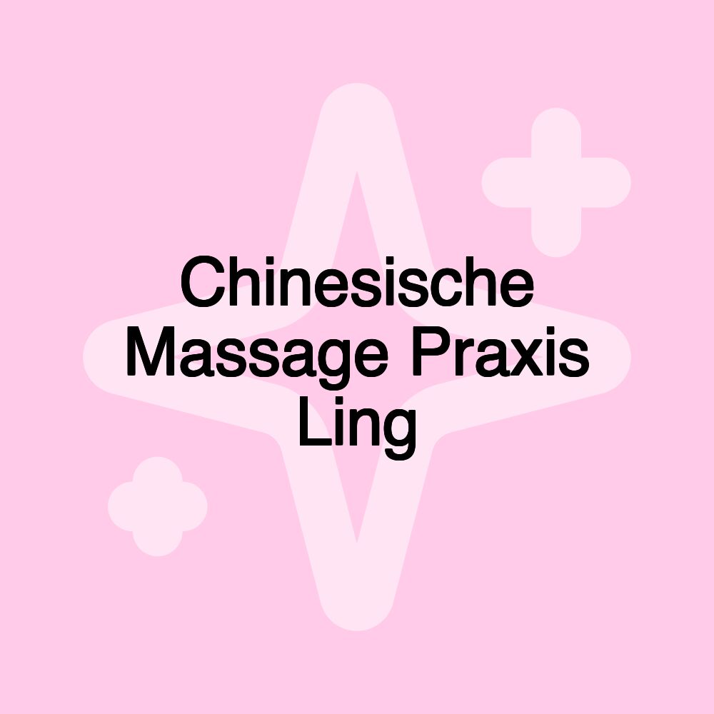 Chinesische Massage Praxis Ling