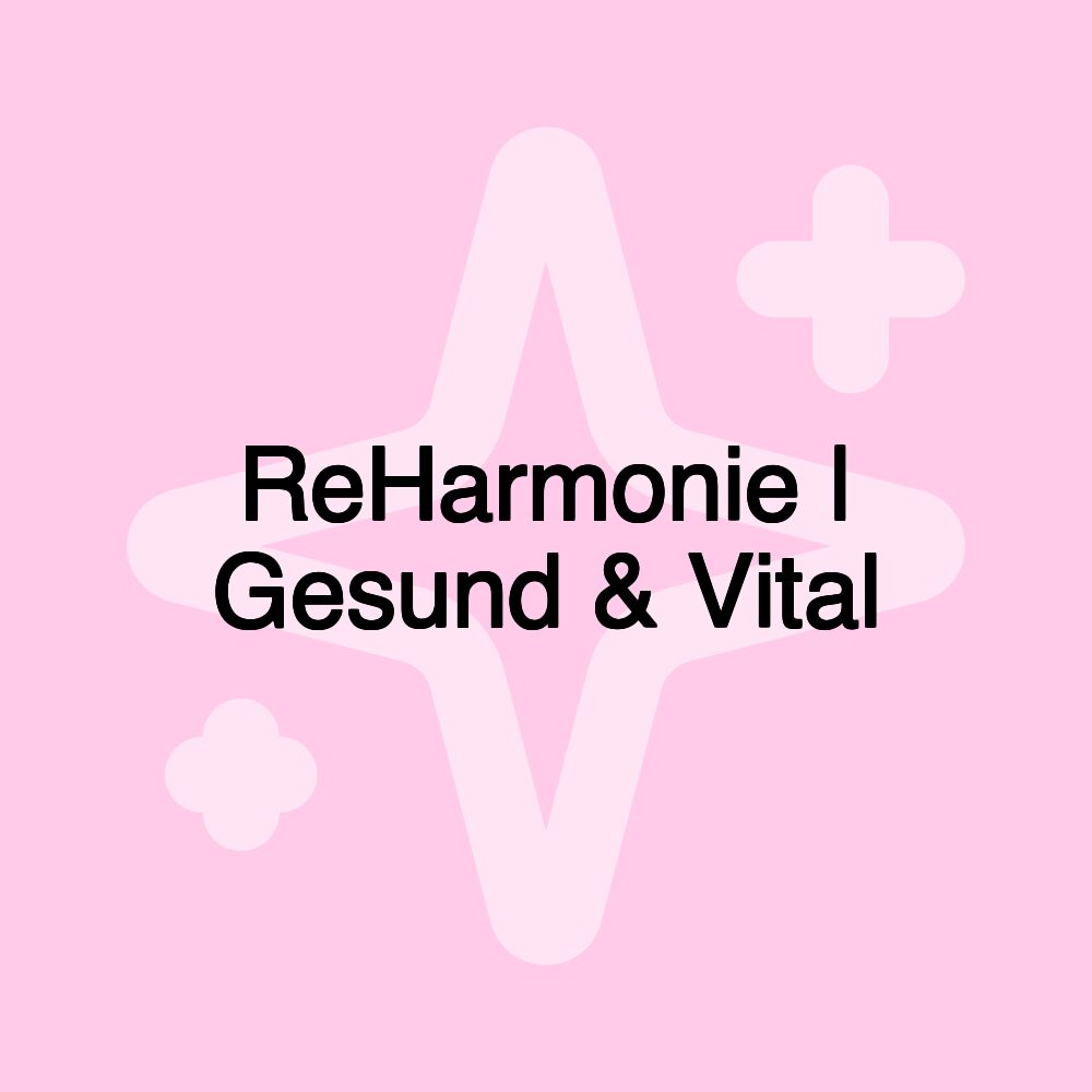 ReHarmonie | Gesund & Vital