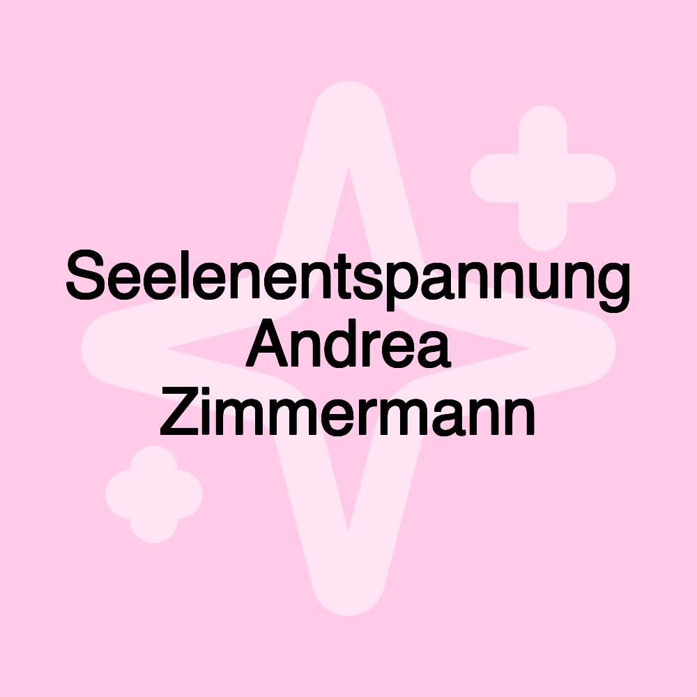 Seelenentspannung Andrea Zimmermann