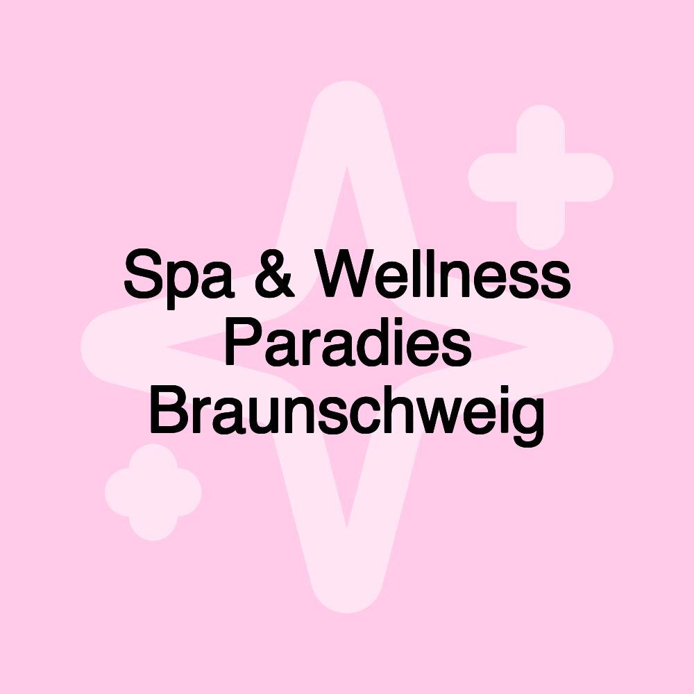 Spa & Wellness Paradies Braunschweig