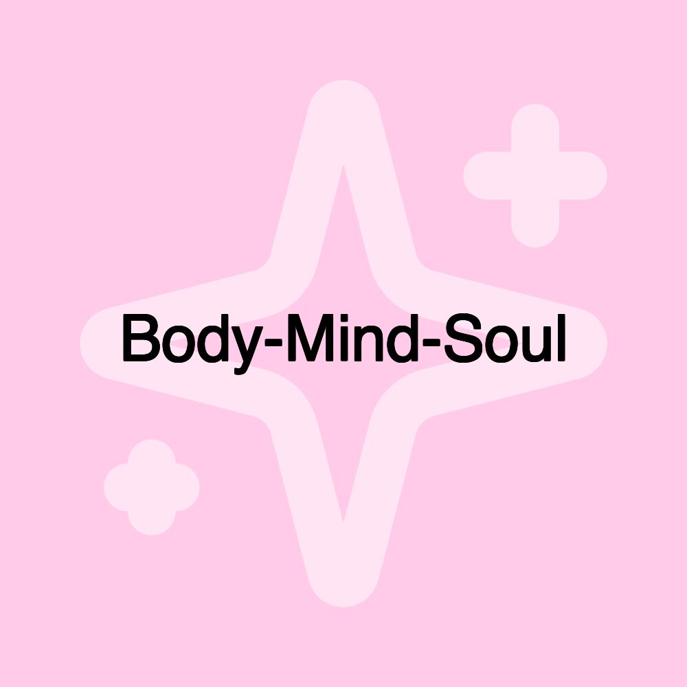 Body-Mind-Soul