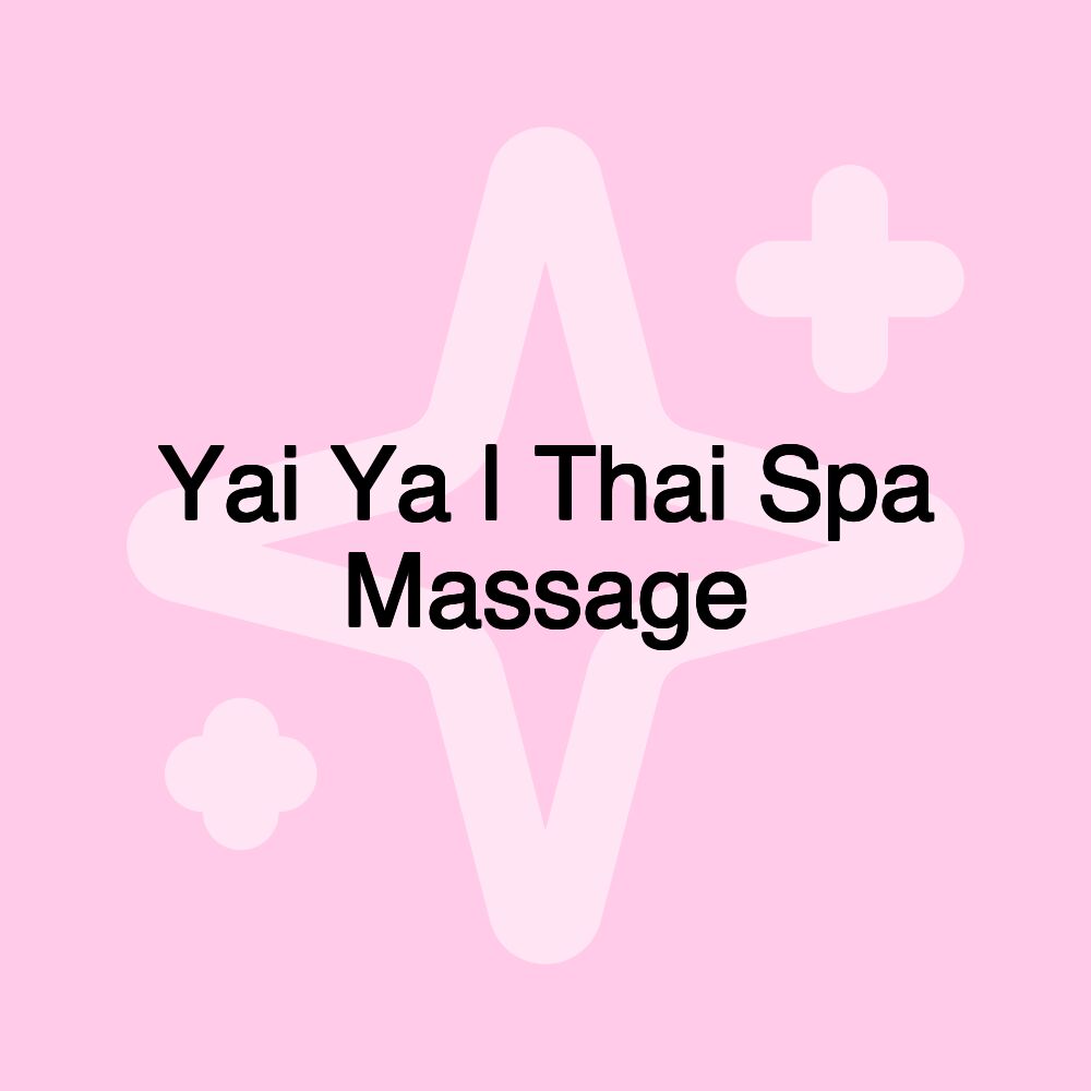 Yai Ya | Thai Spa Massage