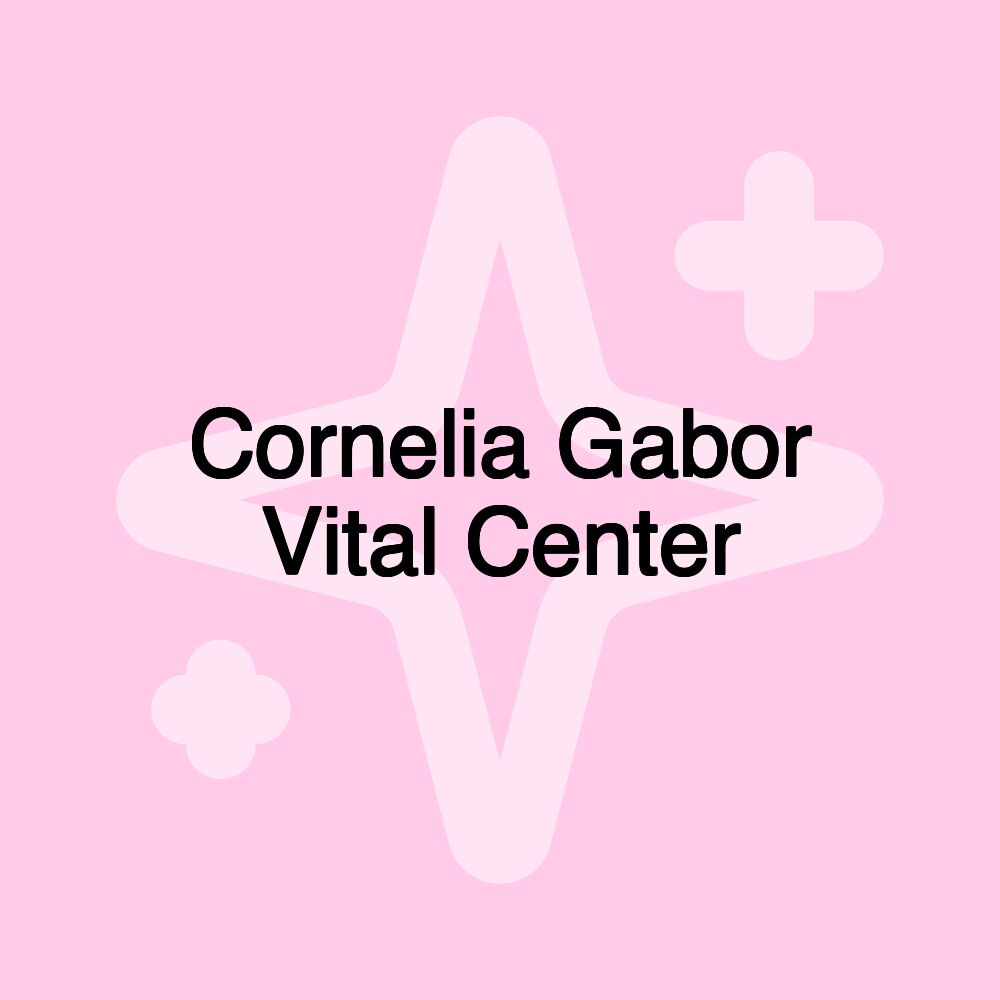 Cornelia Gabor Vital Center