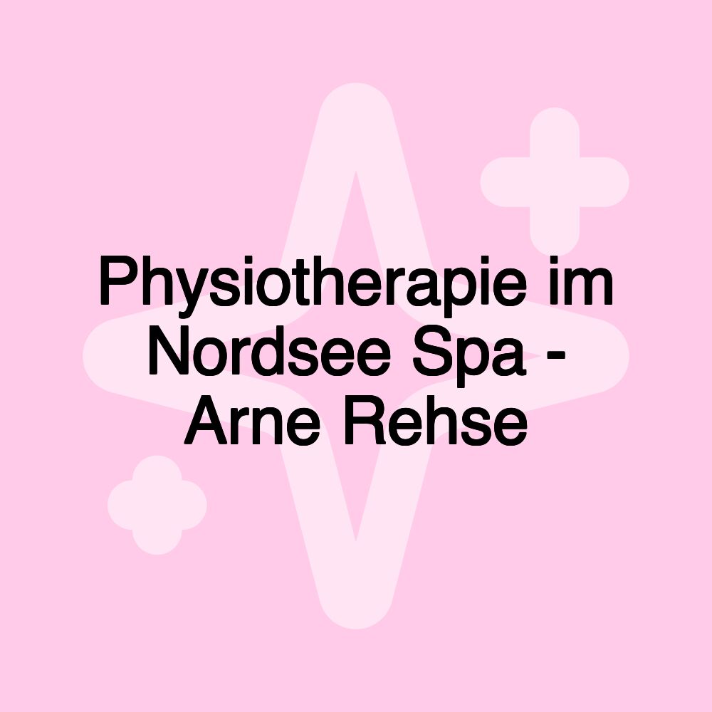 Physiotherapie im Nordsee Spa - Arne Rehse