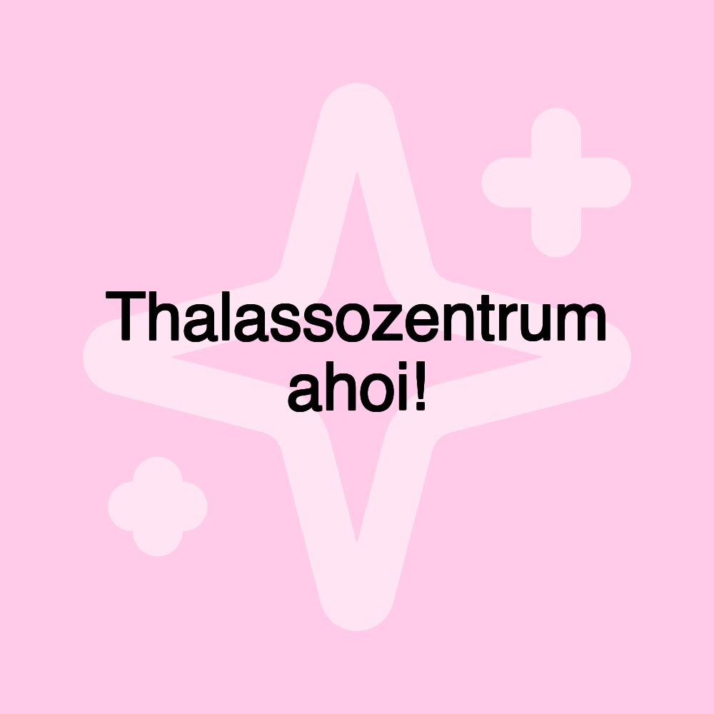 Thalassozentrum ahoi!