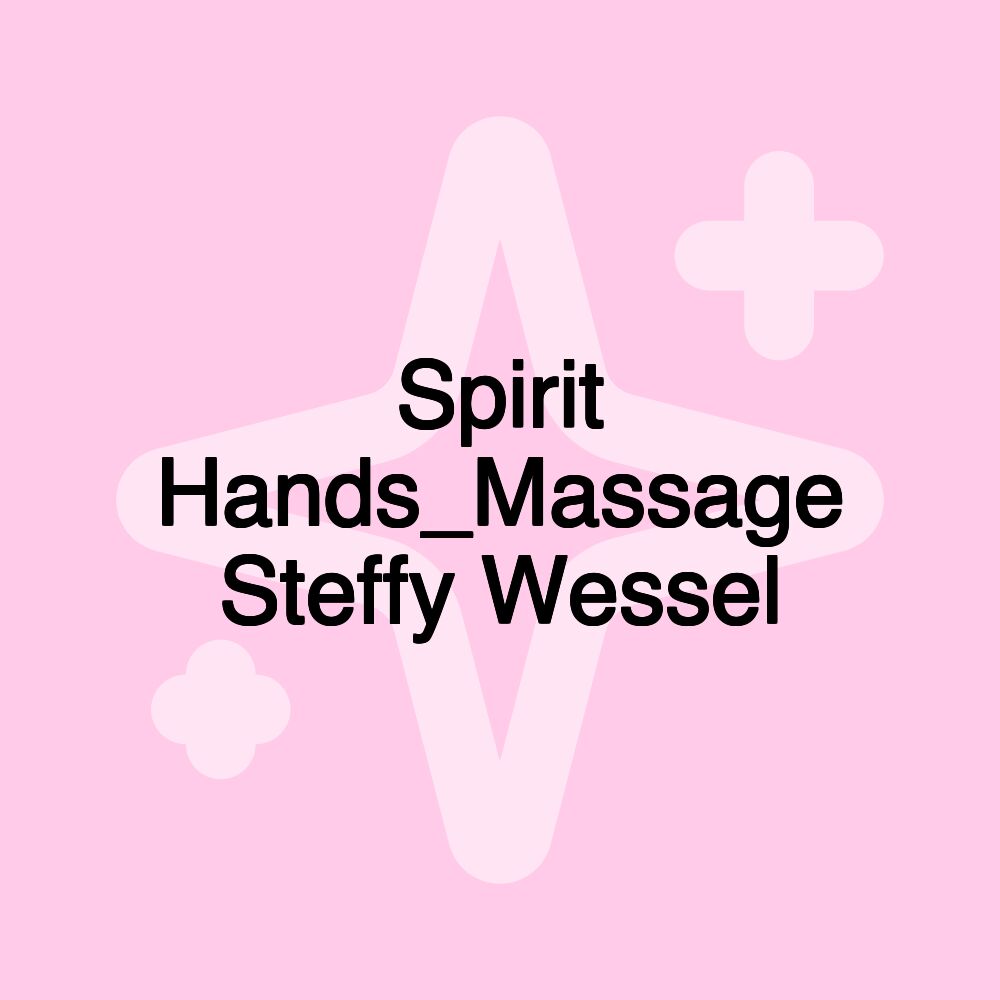 Spirit Hands_Massage Steffy Wessel