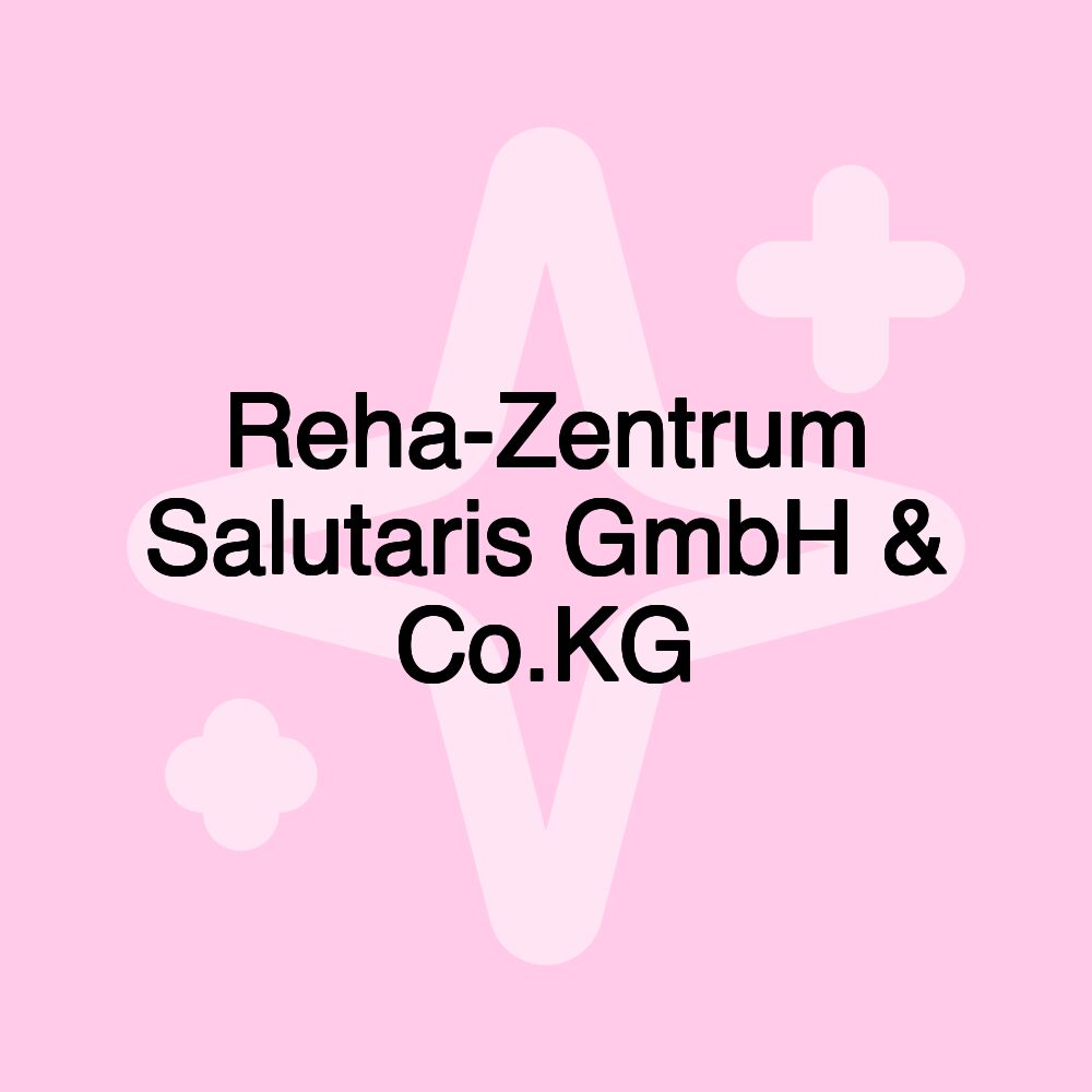 Reha-Zentrum Salutaris GmbH & Co.KG