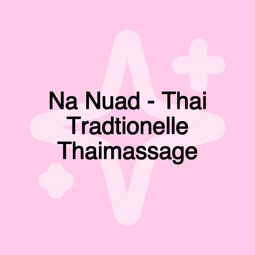 Na Nuad - Thai Tradtionelle Thaimassage