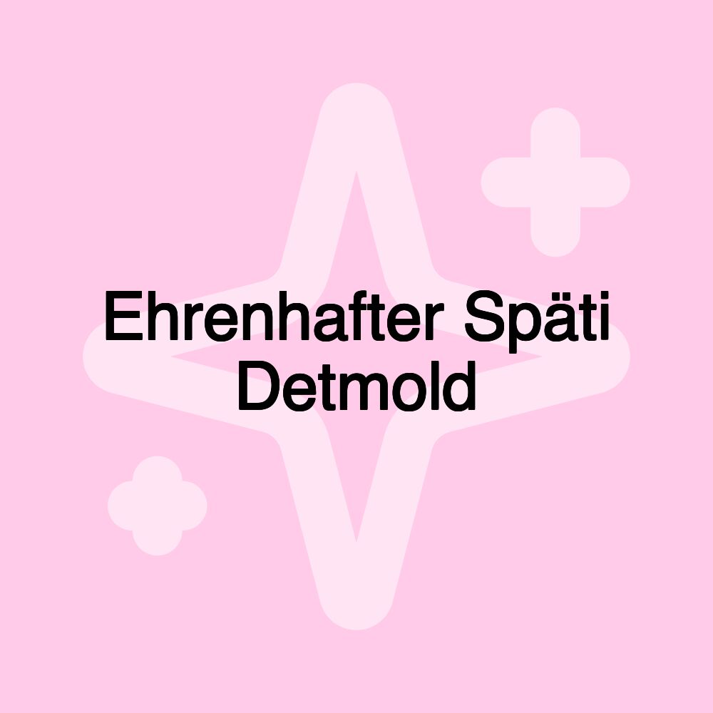 Ehrenhafter Späti Detmold