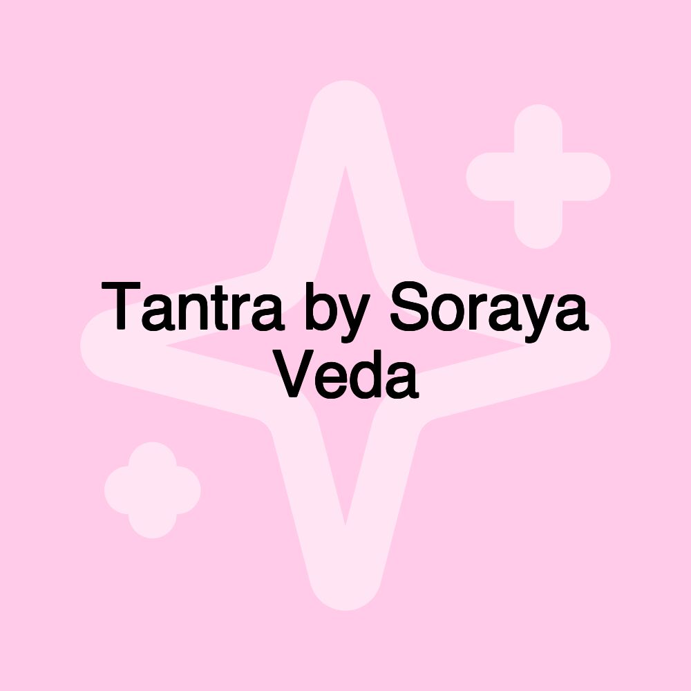 Tantra by Soraya Veda