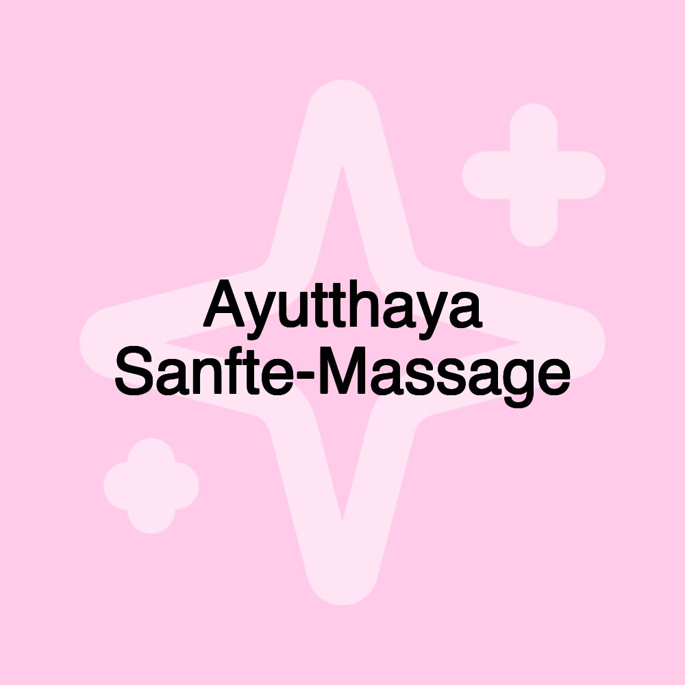 Ayutthaya Sanfte-Massage