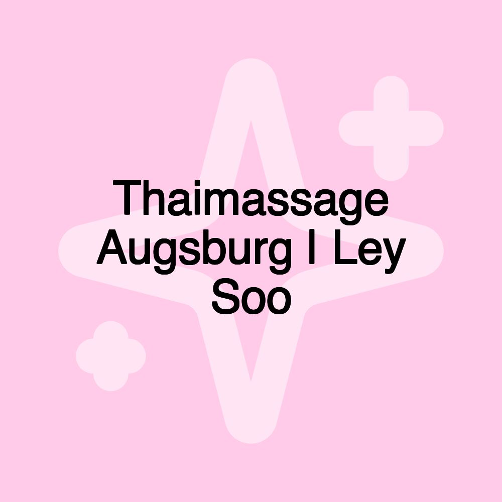 Thaimassage Augsburg | Ley Soo