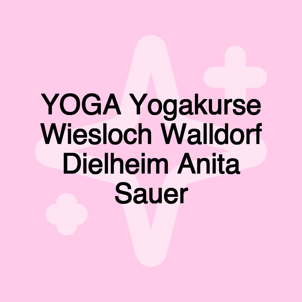 YOGA Yogakurse Wiesloch Walldorf Dielheim Anita Sauer