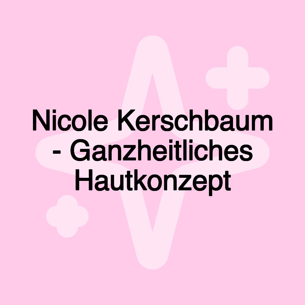 Nicole Kerschbaum - Ganzheitliches Hautkonzept