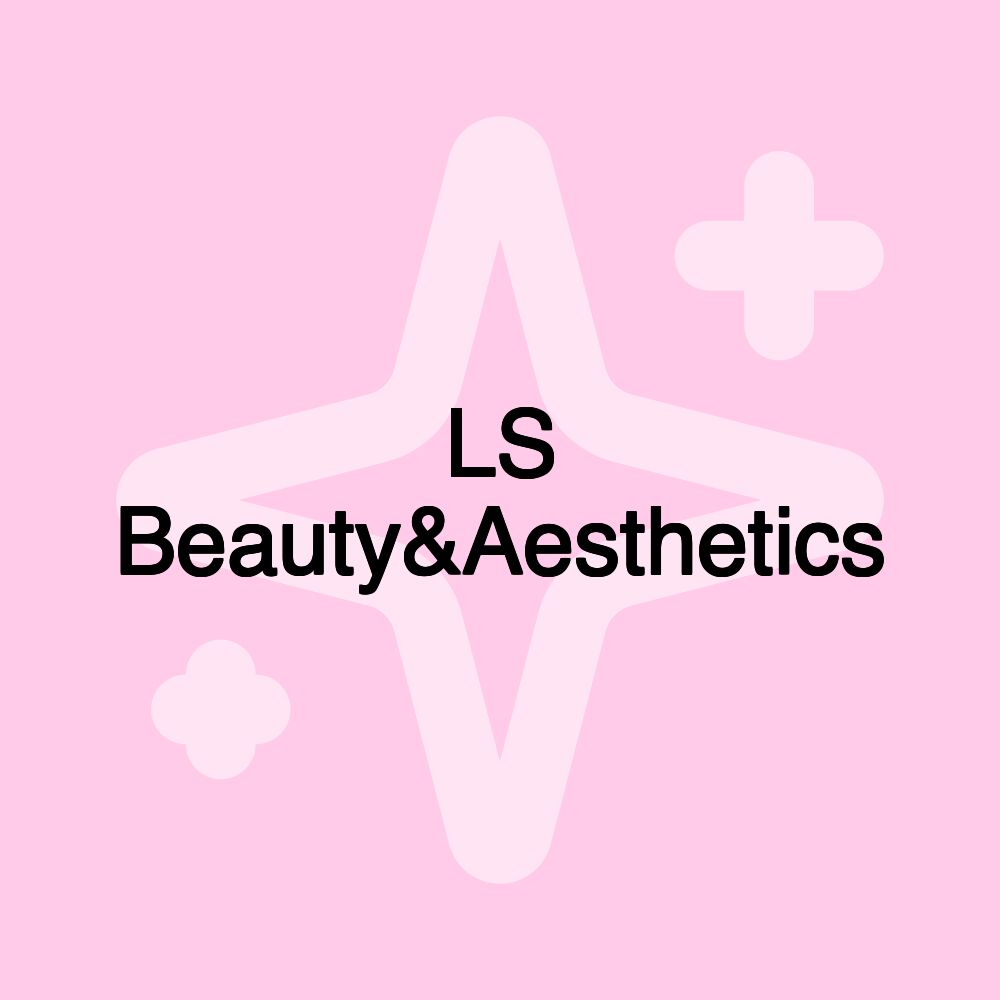 LS Beauty&Aesthetics