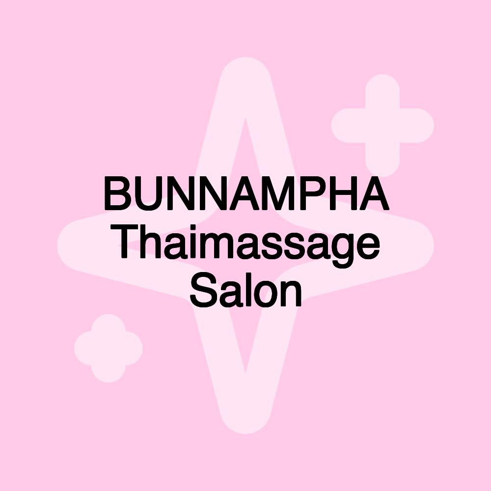 BUNNAMPHA Thaimassage Salon