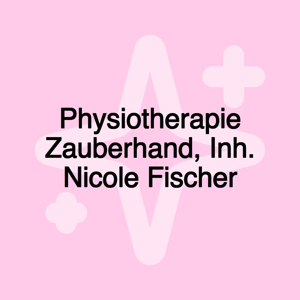 Physiotherapie Zauberhand, Inh. Nicole Fischer