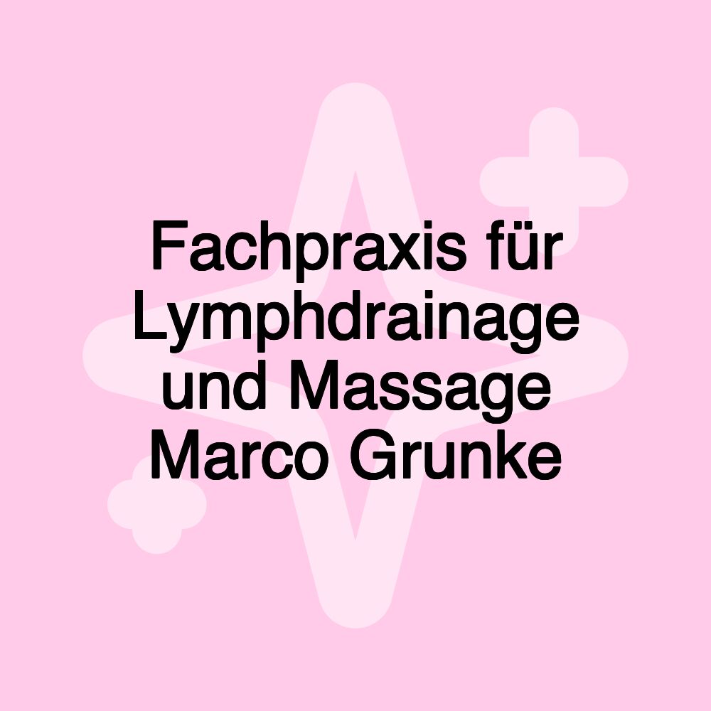 Fachpraxis für Lymphdrainage und Massage Marco Grunke