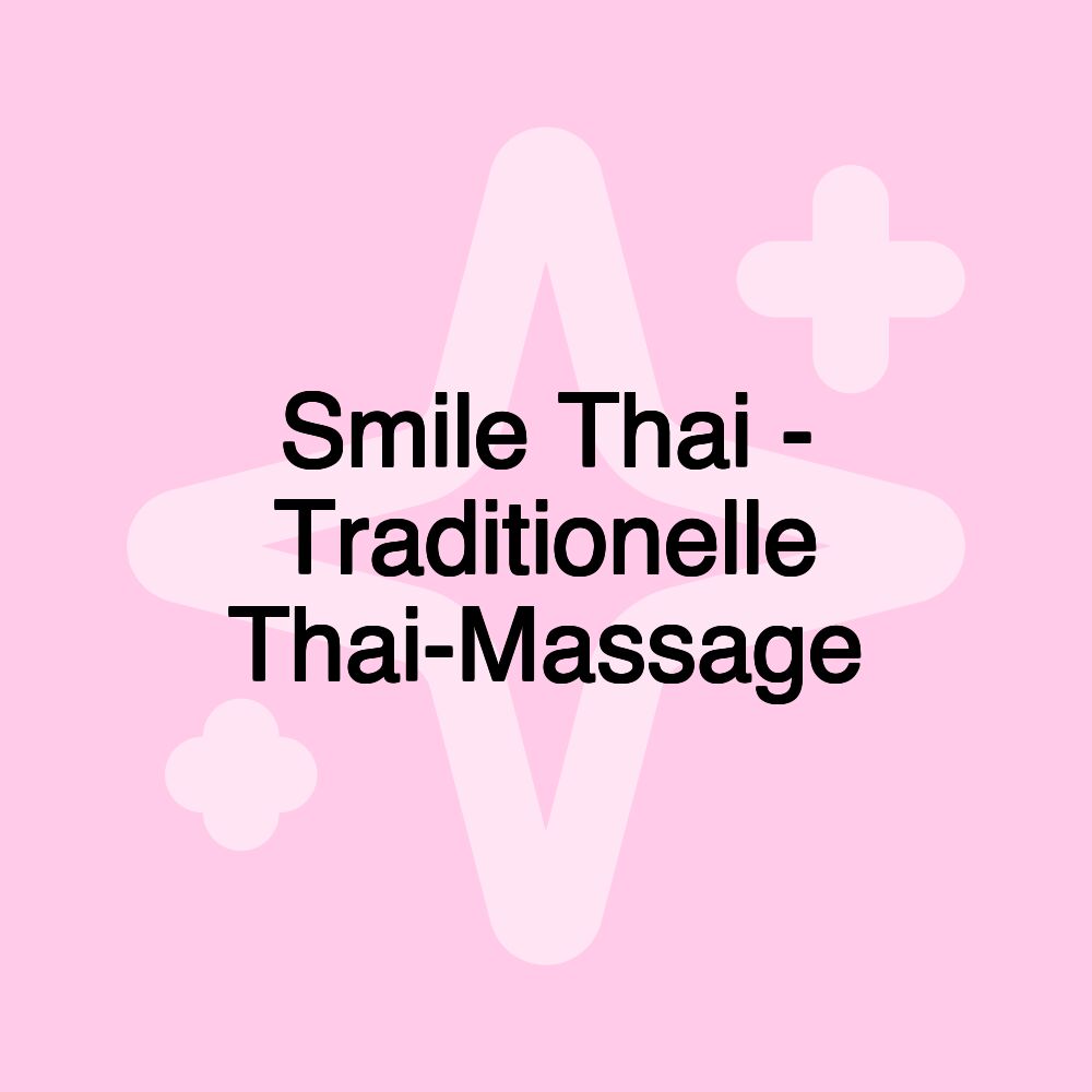 Smile Thai - Traditionelle Thai-Massage