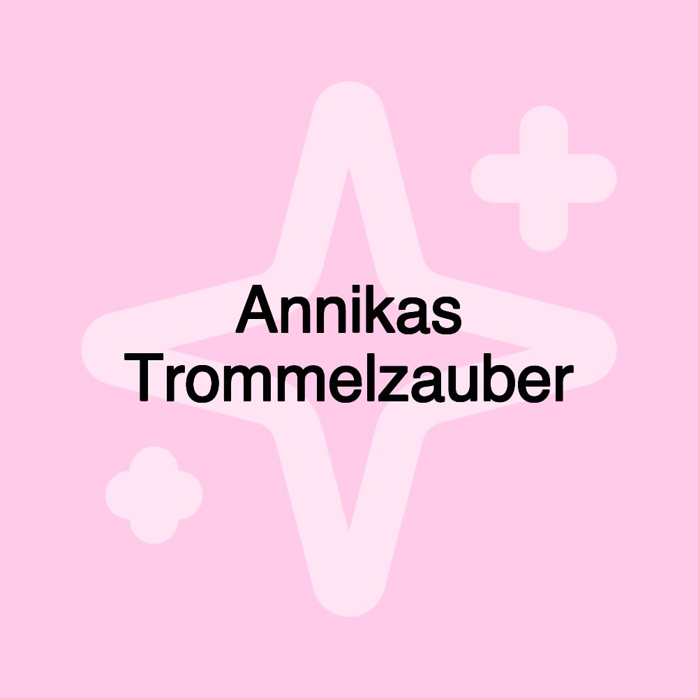 Annikas Trommelzauber